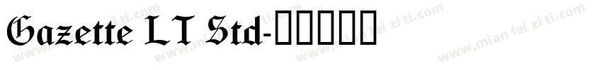 Gazette LT Std字体转换
